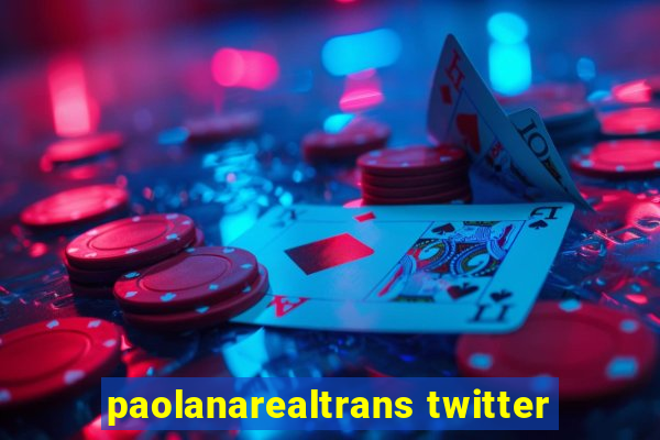 paolanarealtrans twitter